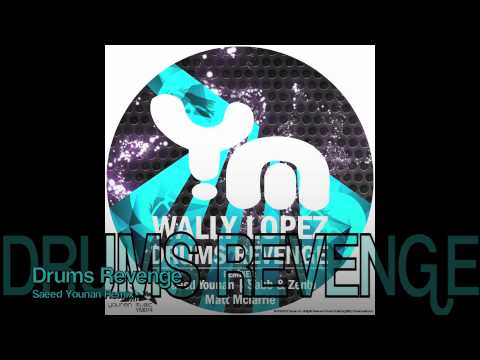 YM074 Wally Lopez - Drums Revenge with Saeed Younan, Sabb & Zenbi and Matt McLarrie Remix's