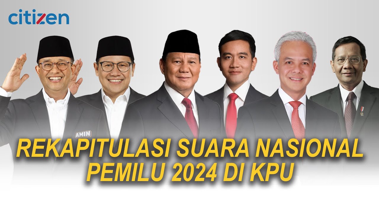 Live - Rakapitulasi Suara Nasional Pemilu 2024