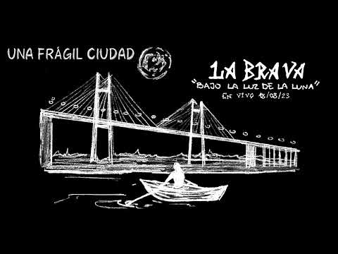 La Brava - Una Frágil Ciudad (En Vivo, García Bar, 18/08/23)