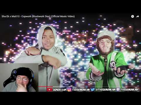 Demon Kam Reacts to Sha Ek x Matt10 - Copwork (Blockwork Diss) (Official Music Video)
