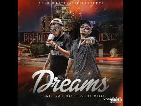 Solo Martinesjr - " DREAMS" FT. DAT BOI T & LIL KOO