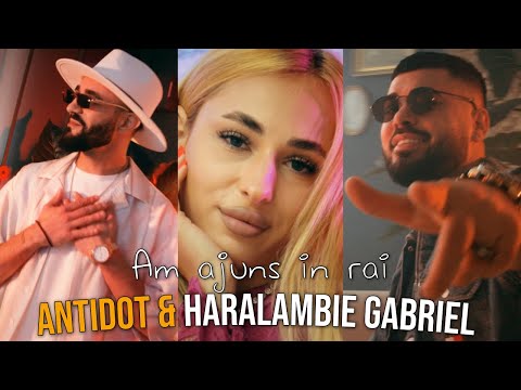 Antidot ✘ @HaralambieGabriel - Am Ajuns In Rai ❤️ | Official Video