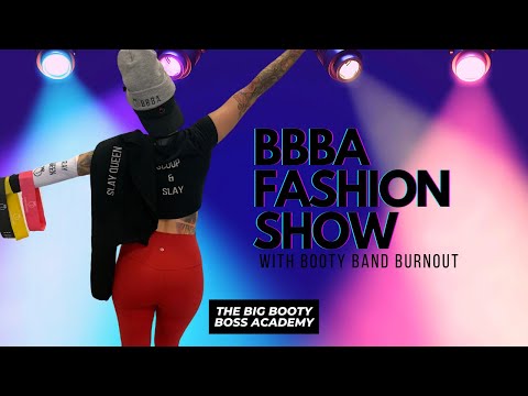 BBBA FASHION SHOW // WITH BOOTY BAND BURNOUT