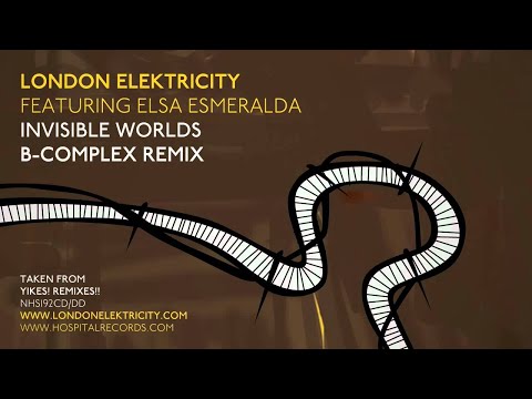 London Elektricity - Invisible Worlds - B Complex Remix Feat Elsa Esmeralda