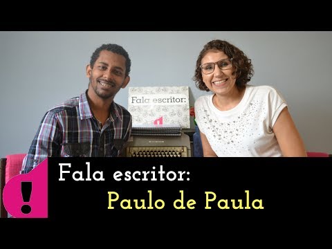 Fala escritor: Paulo de Paula