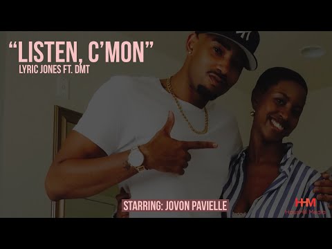 Lyric Jones feat. DMT - "Listen, C'mon" (Official Music Video) | Jovon Pavielle Cameo