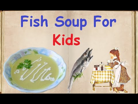 Fish Soup For Kids / Book of recipes / Bon Appetit