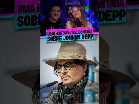 UMA HISTÓRIA MAL SOBRE JOHNNY DEPP