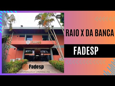 RAIO X DA BANCA FADESP