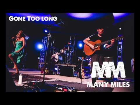 Many Miles - Gone Too Long