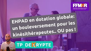 EHPAD en dotation globale: un bouleversement pour les kinésithérapeutes.. OU pas!