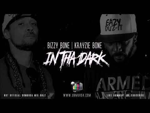 Bizzy Bone | Krayzie Bone -  In tha Dark