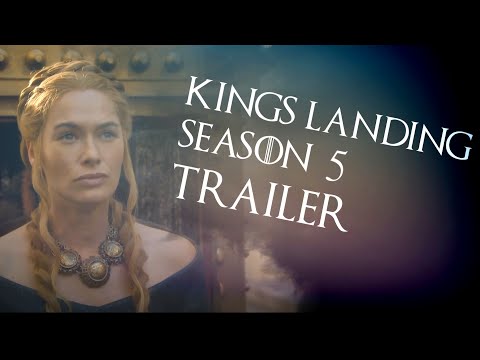 Game Of Thrones: King's landing Season Five Trailer