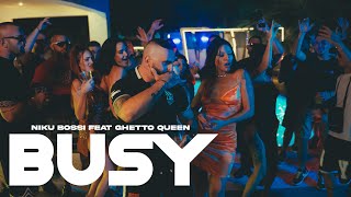 Niku Bossi ft Ghetto Queen - BUSY (prod. By Teo Tzimas) (Official Music Video)