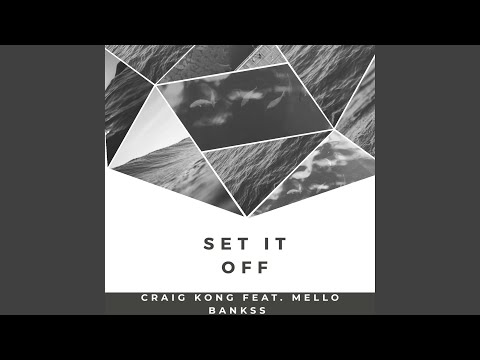 Set It Off (feat. Mello Bankss)