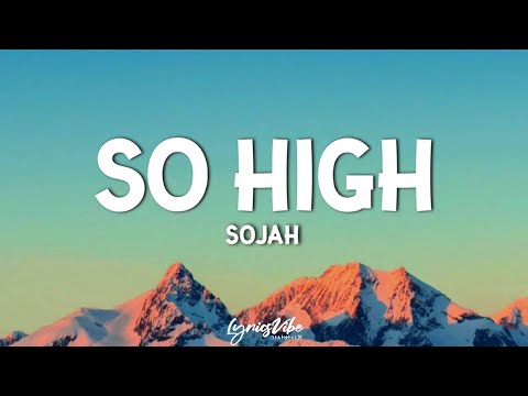 Sojah - So High (Lyrics) [smoke marijuana weÿ get so high like birds in the sky we fly]