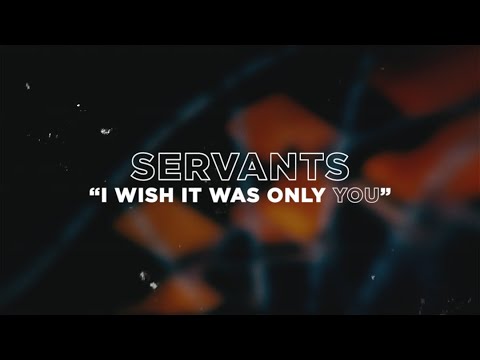 Servants - I Wish It Was Only You (Official Music Video)