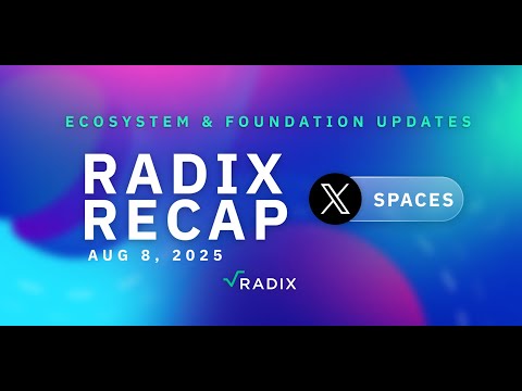 Radix Recap: Foundation & Ecosystem Updates: Aug 8, 2025