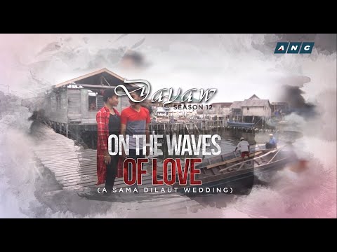 LOREN LEGARDA: Dayaw Season 12 Episode 6 - A Sama Dilaut Wedding