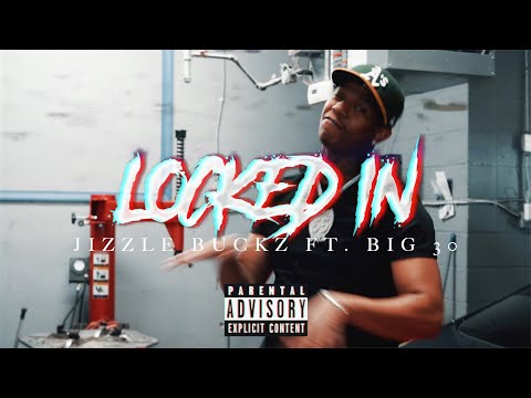 Jizzle Buckz - Locked in ft Big 30 | shot by: TBVision Films