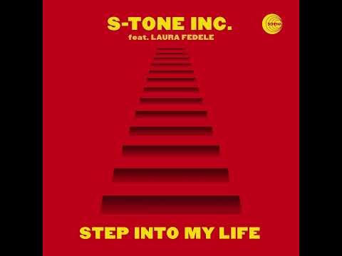 S-Tone Inc - Step Into My Life (feat. Laura Fedele)