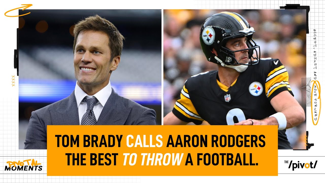 Tom Brady says Aaron Rodgers is the best thrower of a football the game has ever seen| The Pivot