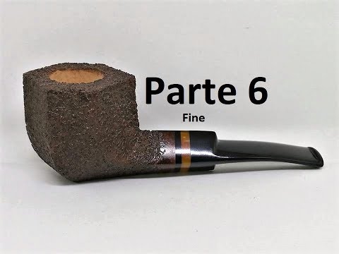 REALIZZAZIONE PIPA ARTIGIANALE R.RUFINELLI PARTE 6 (Fine)