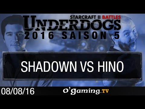 ShaDowN vs Hino - Underdogs 2016 S5 - Groupe A
