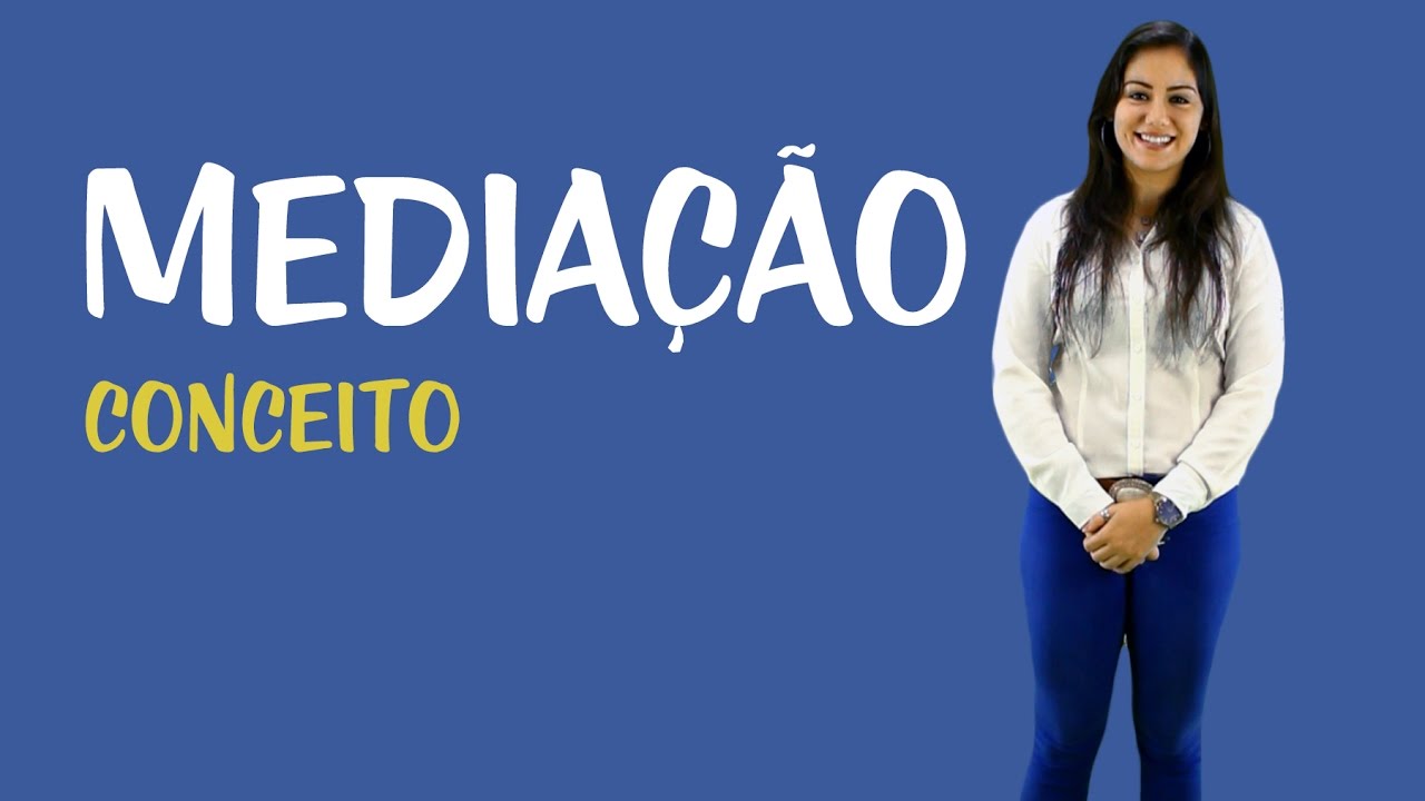 Mediação e Conciliação - Conceituação da Mediação