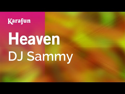 Heaven - DJ Sammy | Karaoke Version | KaraFun