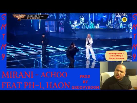 SMTM9 - Mirani (미란이) - ACHOO Live Performance (Feat PH-1, HAON) Prod. GroovyRoom REACTION!