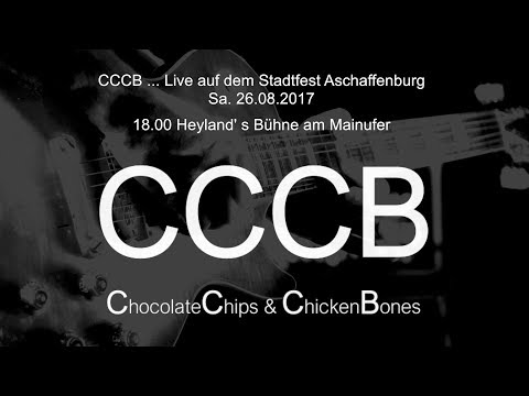 CCCB - ChocolateChips & ChickenBones  - Live/Stadtfest Aschaffenburg  Sa. 26.08.2017/18.00