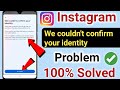 How To Fix Instagram Meta Verified We Couldn T Confirm Your Identity Problem How To Get Bluetick