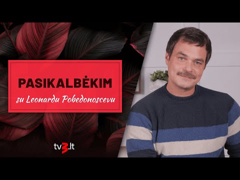 PASIKALBĖKIM. Pobedonoscevas – apie gyvenimo pamoką: prireikė net 10 metų