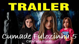 Trailer de Cumade Fulozinha 5 - O Capítulo Final