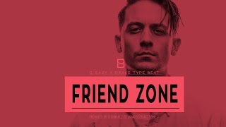 Drake x G Eazy Type Beat - Friend Zone (Prod.By Stunnah Beatz x Sez On The Beat)