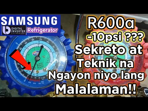 SAMSUNG DIGITAL INVERTER | R600a | -10psi??? Sekreto at Teknik | na ngaun nio lang Malalaman |