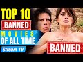 Top 10 Banned Movies of All Time