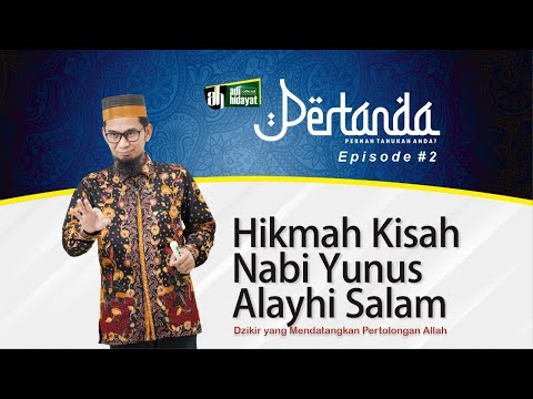 PERTANDA EPS#2 - Hikmah Kisah Nabi Yunus - Dzikir saat " Lockdown " - USTADZ ADI HIDAYAT
