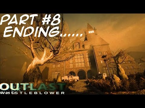 ENDING BLOW MY WHISTLE BABE!  | OUTLAST DLC (WHISTLEBLOWER) PART 8 | WALKTHROUGH, PLAYTHROUGH
