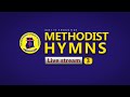Methodist Hymns With Lyrics LIVE STREAM Christian Arko