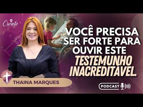 Testemunho Forte: Veja Como Deus Pode Mudar Uma Vida!  | Thaina Marques #152