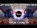 Shooeveer 3 Dj Song ( Tapori x Horn Mix ) Jay Shivray Jay Shambhu Raje || It's Harshal Mix #trending