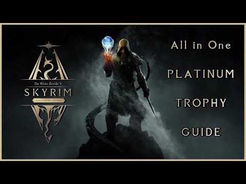 The Elder Scrolls V: Skyrim | All in One Platinum Trophy Guide (Usable on every version of the game)