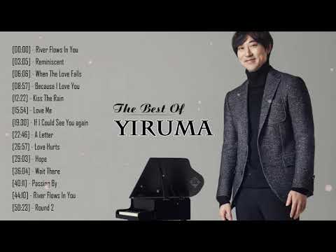 The Best Of YIRUMA - Yiruma Greatest Hits Full Album 2021 - Yiruma Piano Playlist