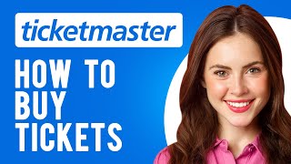 How to Buy Tickets on Ticketmaster (Tips for Buying Tickets)