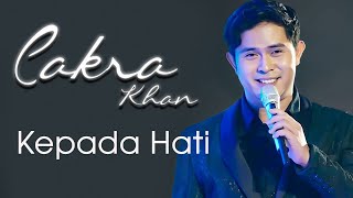 Download lagu Cakra Khan - Kepada Hati (Offical Lirik Video) mp3 Download lagu Cakra Khan - Kepada Hati (Offical Lirik Video) mp3