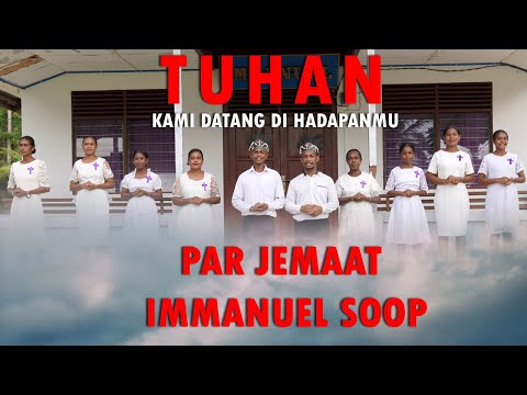 #lagupaskah || TUHAN KAMI DATANG DI HADAPANMU || PAR JEMAAT IMMANUEL SOOP