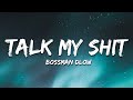 BossMan Dlow Talk My Shit Lyrics