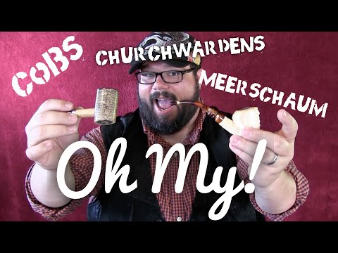 Corn Cobs, Churchwardens and Meerschaum...OH MY!!!